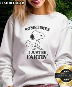 Premium Snoopy Sometimes I Just Be Farting Sweatshirt featuring a playful Snoopy graphic for casual wear.