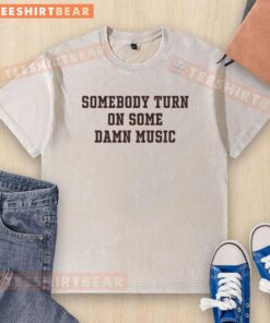 Premium 'Somebody Turn On Some Damn Music' washed t-shirt in trendy design, perfect for music lovers and casual wear.