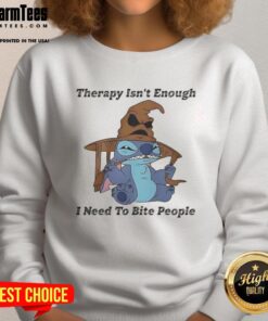 Premium Stitch Therapy Isn't Enough I Need to Bite People Sweatshirt in cozy fabric, perfect for casual wear.