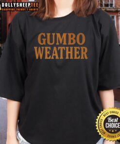 Premium T-Bob Hebert Gumbo Weather Ladies Tee featuring a stylish design for fans of Louisiana culture and cuisine.