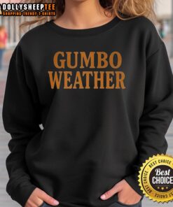 Alt Text: Premium T-Bob Hebert Gumbo Weather Sweatshirt featuring a cozy design, perfect for chilly days and fans of gumbo culture.
