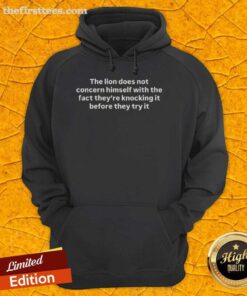Premium hoodie featuring 'The Lion Does Not Concern Himself' quote, perfect for bold fashion statements and unique style.