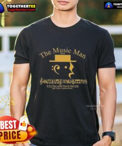 Alt Text: Premium The Music Man If It's Too Loud You're Too Old T-Shirt featuring a stylish design for music lovers.