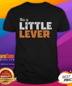 Premium 'This Is A Little Lever' T-Shirt featuring a stylish design and comfortable fit for casual wear.