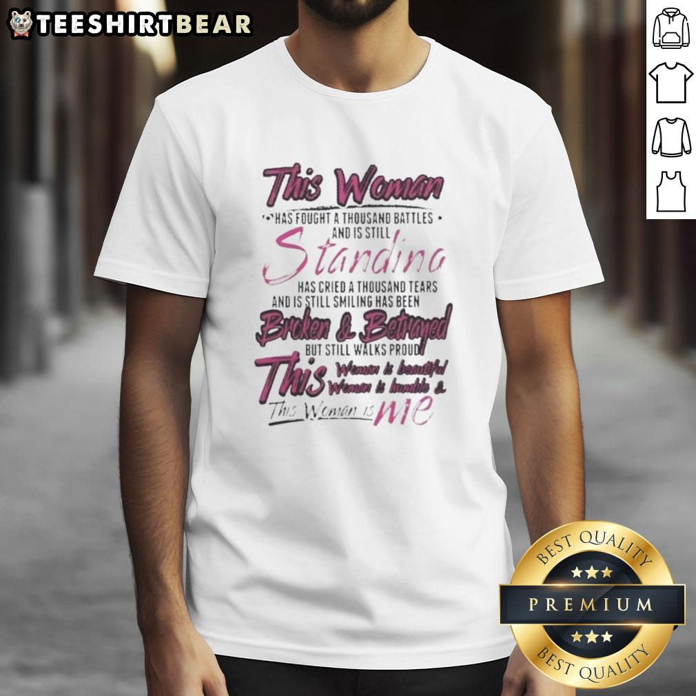 premium-this-woman-has-fought-a-thousand-battles-still-standing-cried-a-thousand-tears-still-smiling-t-shirt Alt Text: Premium T-shirt featuring 'This Woman Has Fought A Thousand Battles Still Standing' inspirational quote for strong women.