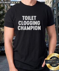 Premium Toilet Clogging Champion T-Shirt featuring humorous design, perfect for plumbing fans and quirky gift ideas.