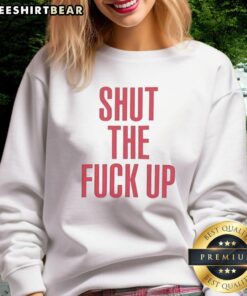 Premium Top Shut The Fck Up Sweatshirt in black, featuring bold white text, perfect for casual streetwear style.