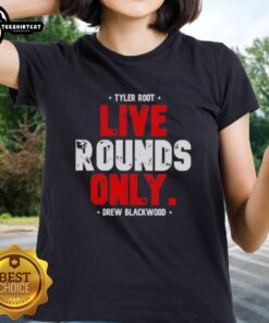 Alt Text: Premium Tyler Root live rounds only tee by Drew Blackwood for ladies, showcasing stylish design and quality fabric.