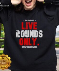 Premium Tyler Root Live Rounds Only Drew Blackwood Sweatshirt featuring a stylish design and comfortable fit.