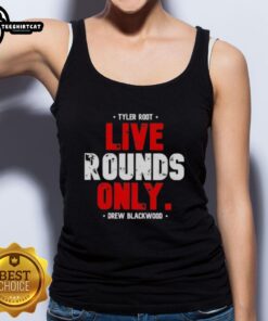 Premium Tyler Root live rounds only tank top by Drew Blackwood, featuring a stylish design and comfortable fit.
