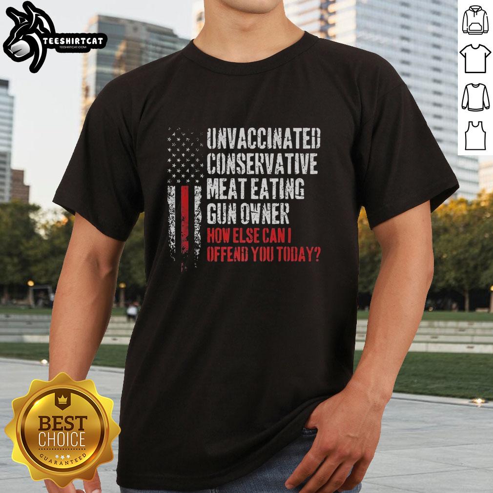 premium-unvaccinated-conservative-meat-eating-gun-owner-how-else-can-i-offend-you-today-flag-t-shirt Premium unvaccinated conservative meat eating gun owner flag t-shirt featuring bold text for edgy humor and personal expression.