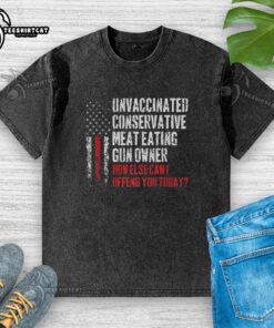 Alt Text: Premium unvaccinated conservative meat-eating gun owner t-shirt with a flag design, perfect for making a bold statement.