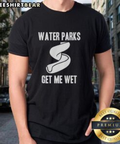 Premium Water Parks Get Me Wet T-Shirt featuring a fun graphic design perfect for summer adventures and water park enthusiasts.
