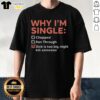 Premium 'Why Im Single' T-Shirt featuring bold text about relationship humor and the challenges of a big partner.