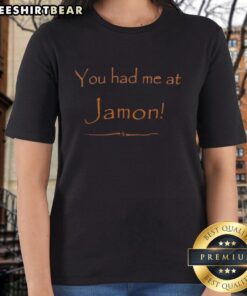 Premium You Had Me At Jamon Ladies Tee featuring a stylish design perfect for food lovers and casual wear.