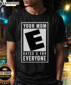Premium Your Mom Rated E For Everyone T-Shirt in vibrant colors, perfect for casual wear and gaming enthusiasts.