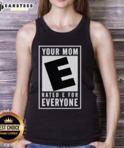 Premium 'Your Mom Rated E For Everyone' tank top in vibrant colors, perfect for casual wear and fun summer outings.