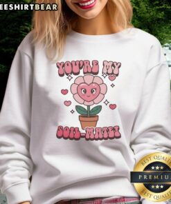Premium 'You're My Soil Mate' sweatshirt in soft fabric, perfect for gardening enthusiasts and casual wear lovers.