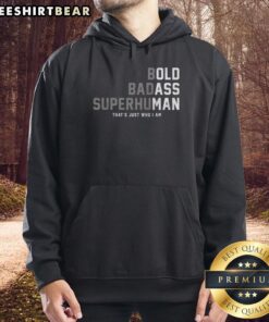 Bold badass superhuman hoodie featuring vibrant design and empowering message for confident style.