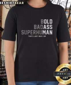 Pretty Bold Badass Superhuman Ladies Tee showcasing a confident woman in stylish graphic tee, embodying empowerment.