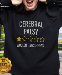 Pretty Cerebral Palsy sweatshirt featuring a bold design and the phrase '1 Star Wouldn't Recommend' for awareness.