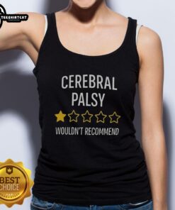 Pretty tank top with 'Cerebral Palsy 1 Star Wouldn't Recommend' design, showcasing unique style and awareness for CP.
