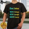 Alt Text: Funny 'Pretty Dad Jokes 90 Cringe 10 Laugh 100 Love' T-Shirt design with playful typography and vibrant colors.