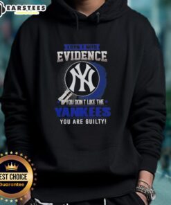 Pretty I Don't Need Evidence hoodie featuring a bold New York Yankees design, perfect for fans showing team pride.