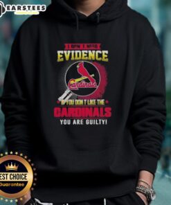 Pretty I Dont Need Evidence hoodie featuring St. Louis Cardinals design, perfect for fans showing team pride.