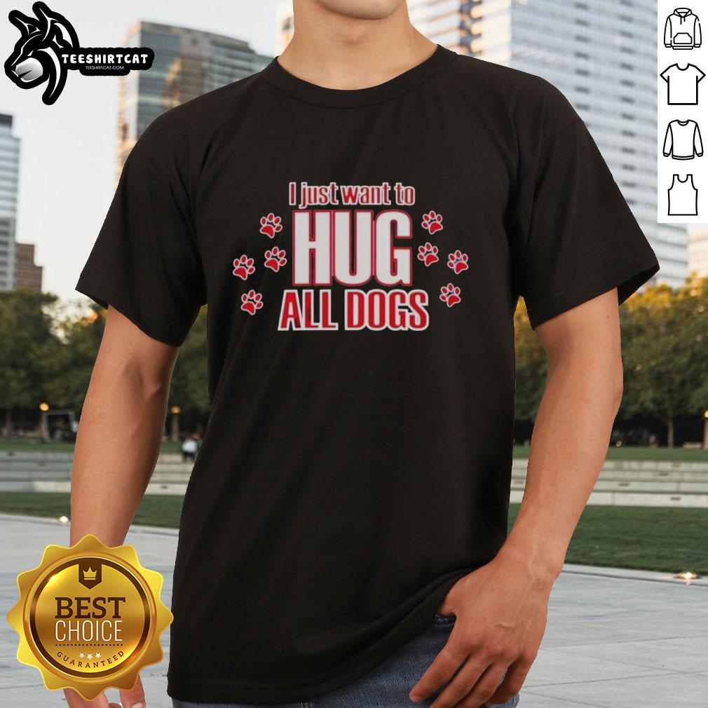 pretty-i-just-want-to-hug-all-dogs-t-shirt-1 Pretty I Just Want To Hug All Dogs T-Shirt design featuring a cute dog graphic and playful text, perfect for dog lovers.
