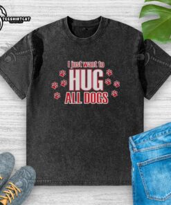 Pretty I Just Want To Hug All Dogs washed t-shirt featuring a cute dog graphic, perfect for dog lovers.