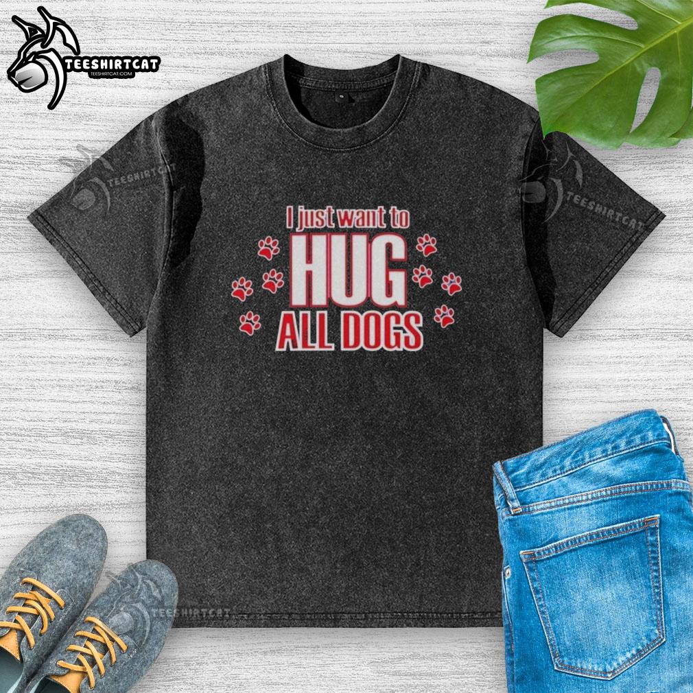 pretty-i-just-want-to-hug-all-dogs-washed-t-shirt Pretty I Just Want To Hug All Dogs washed t-shirt featuring a cute dog graphic, perfect for dog lovers.