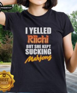 Pretty I Yelled Riichi but She Kept Sucking Mahjong Ladies Tee featuring vibrant graphics and playful design for fans.
