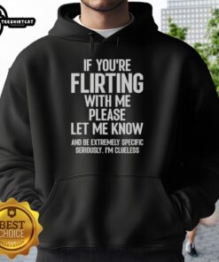 Pretty If You're Flirting With Me hoodie in stylish design, perfect for casual wear and expressing playful vibes.