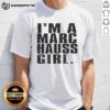 Alt Text: Pretty I'M A Marc Hauss Girl T-Shirt featuring stylish design and vibrant colors, perfect for trendy fashion lovers.