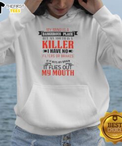 Quote hoodie featuring 'My Mind Is A Dangerous Place, My Mouth Is A Killer' design, perfect for bold fashion statements.