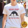 Alt Text: Funny 'Pretty Penguin Plans' T-Shirt featuring a penguin design, perfect for casual outings and humor lovers.