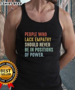 Empathetic individuals stand united in tank tops, highlighting the message: Pretty people who lack empathy shouldn't hold power.