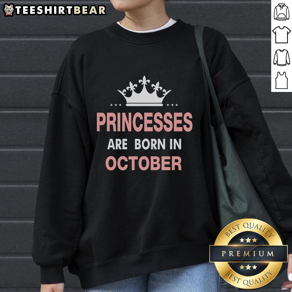 pretty-princesses-are-born-in-october-sweatshirt October sweatshirt featuring 'Pretty Princesses Are Born In October' design, perfect for celebrating October birthdays.