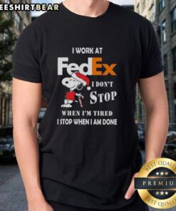 Pretty Snoopy Christmas T-Shirt for FedEx workers: 'I Don't Stop When I'm Tired, I Stop When I'm Done' design.