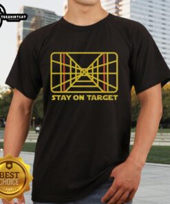 Pretty Star Wars Stay On Target T-Shirt featuring iconic graphics, perfect for fans and casual wear. Shop now!
