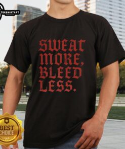 Pretty Sweat More Bleed Less Gothic T-Shirt featuring bold gothic text on a stylish black background.