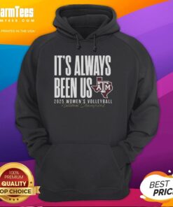 Texas A&M Aggies NCAA 2025 Volleyball National Champs hoodie featuring 'It's Always Been Us' design in maroon and white.