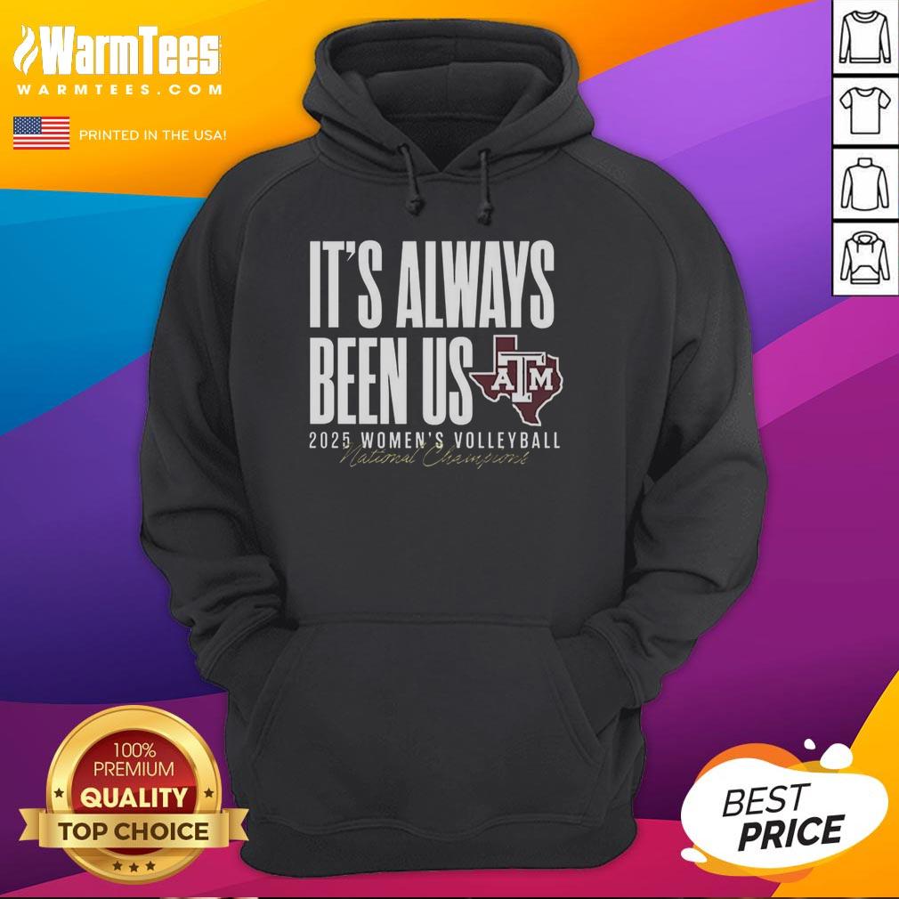pretty-texas-am-aggies-ncaa-2025-volleyball-national-champs-its-always-been-us-hoodie Texas A&M Aggies NCAA 2025 Volleyball National Champs hoodie featuring 'It's Always Been Us' design in maroon and white.