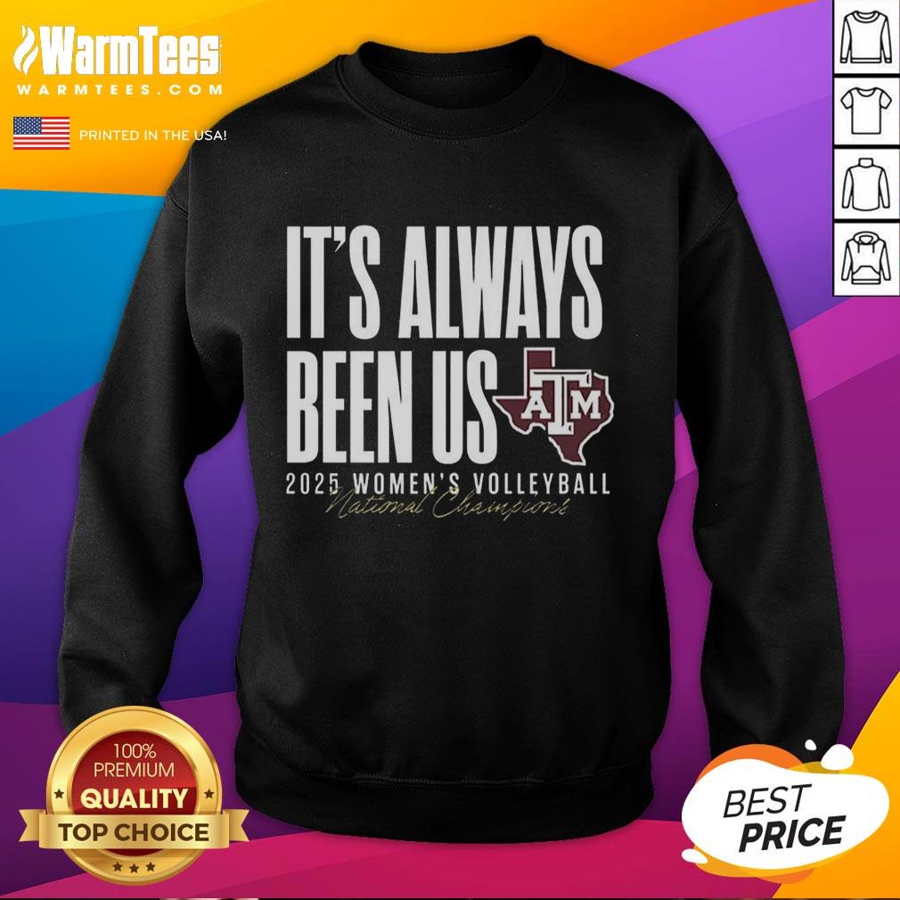 pretty-texas-am-aggies-ncaa-2025-volleyball-national-champs-its-always-been-us-sweatshirt Alt Text: Pretty Texas A&M Aggies NCAA 2025 Volleyball National Champs sweatshirt featuring 'It's Always Been Us' design.