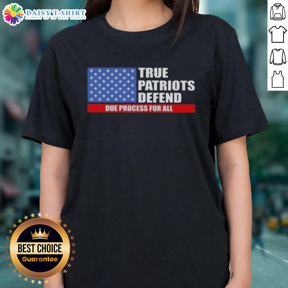 Pretty True Patriots Defend Due Process For All Us Flag Ladies Tee Pretty True Patriots defend due process in a stylish US flag ladies tee, showcasing patriotism and support for justice.