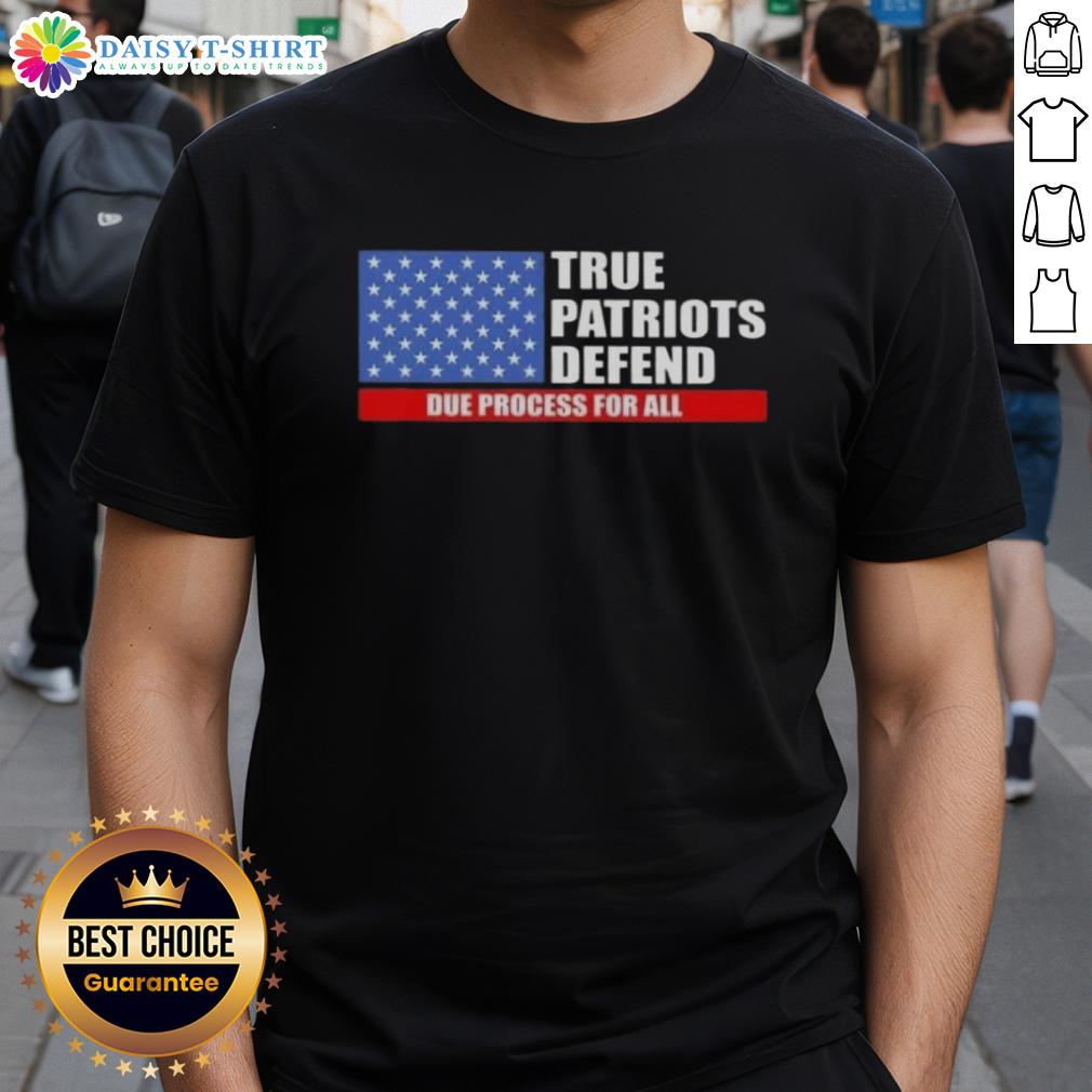 Pretty True Patriots Defend Due Process For All Us Flag T Shirt Pretty True Patriots Defend Due Process For All US Flag T-Shirt featuring patriotic design and vibrant colors.