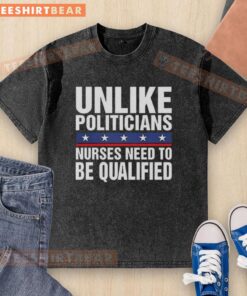 Satirical 'Pretty Unlike Politicians' washed t-shirt highlighting the need for qualified nurses in healthcare.