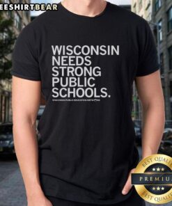 Pretty Wisconsin T-shirt featuring 'Strong Public Schools' message for Wisconsin Public Education Network advocacy.