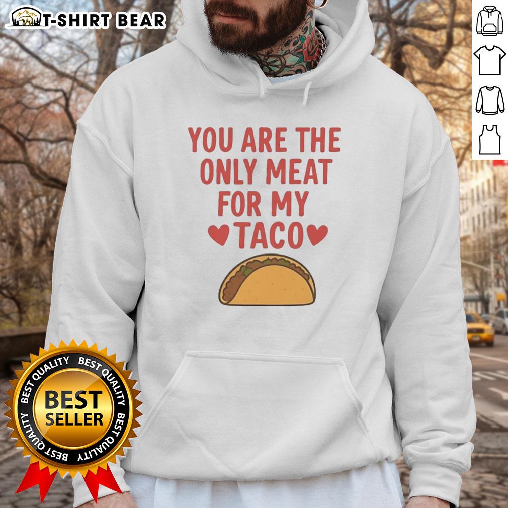 Pretty You Are The Only Meat For My Taco Valentines Hoodie Pretty You Are The Only Meat For My Taco Valentine's Hoodie in a vibrant design, perfect for taco lovers on Valentine's Day.